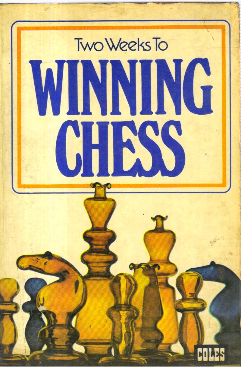 Two Weeks to Winning Chess