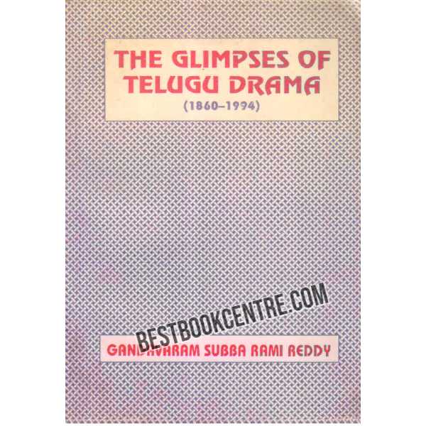 The Glimpses of Telugu Drama 1860 1994 1st edition