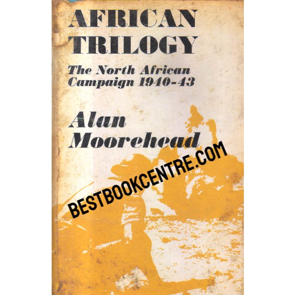 African trilogy the north African campaign 1940 43 1st edition