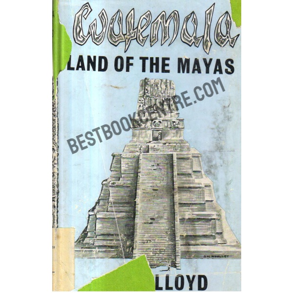Guatemala Land of the Mayas 1st edition