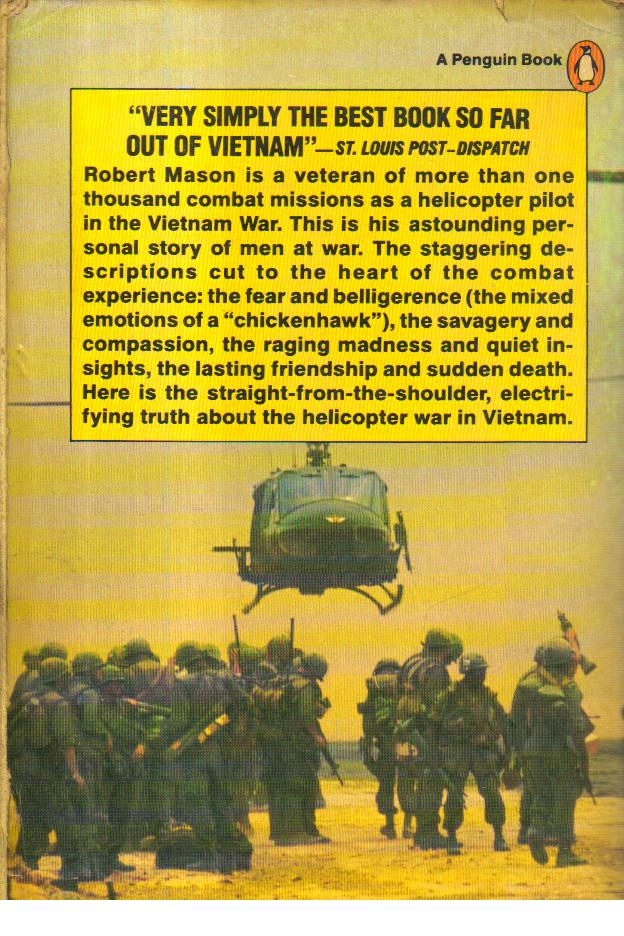 Chickenhawk a shattering personal account of the helicopter war in vietnam.