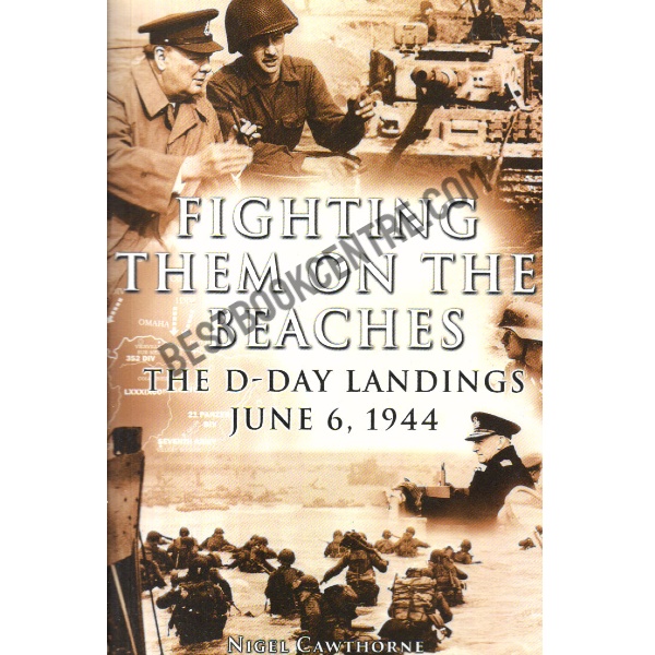 Fighting Them On The Beaches The D-Day Landings June 6, 1944