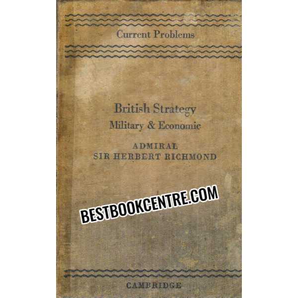 Current Problems British Strategy Military and Economics Admiral 1st edition