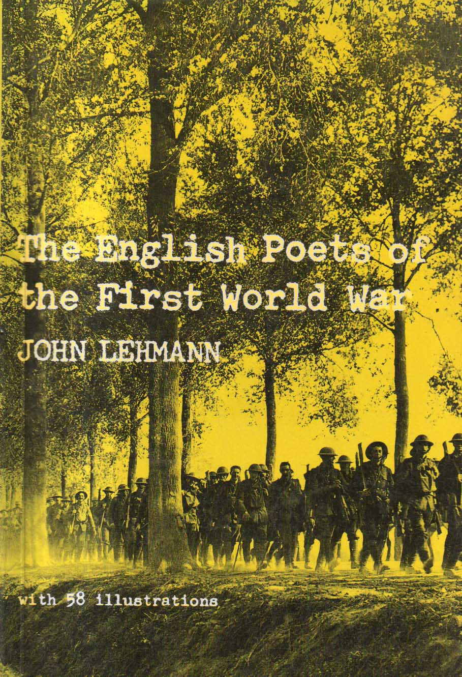 The English Poets of the First World War with 58 Illustration.