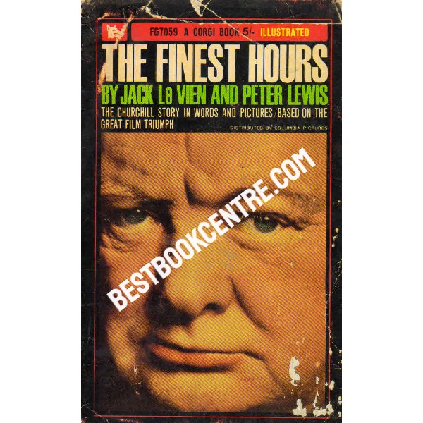 The Finest Hours The Churchill Story in Words & Pictures