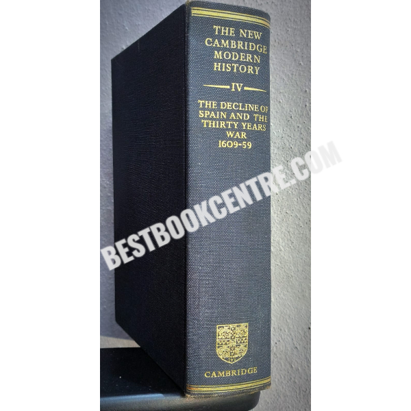 the new cambridge modern history vilume 4 the decline of spain and the thirty years war 1609 48 59