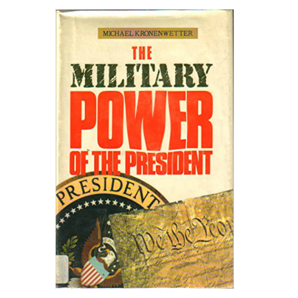 The Military Power of the President