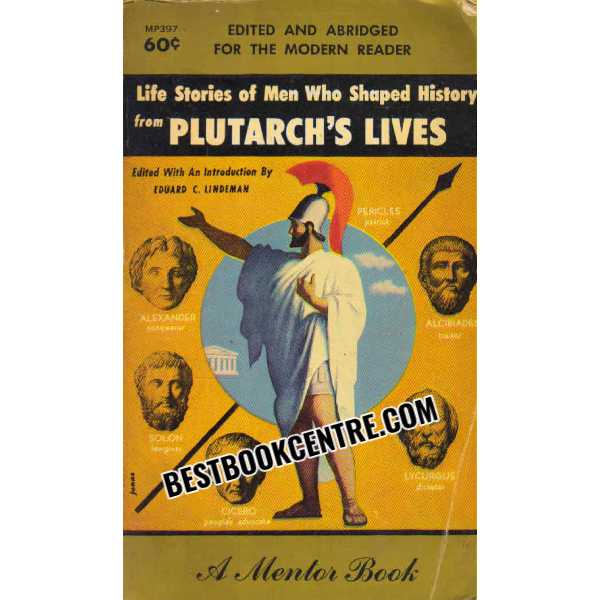 Life stories of men who shaped history from Plutarchs lives 