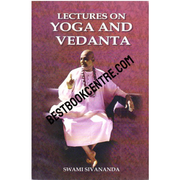 Lectures on Yoga and Vedanta