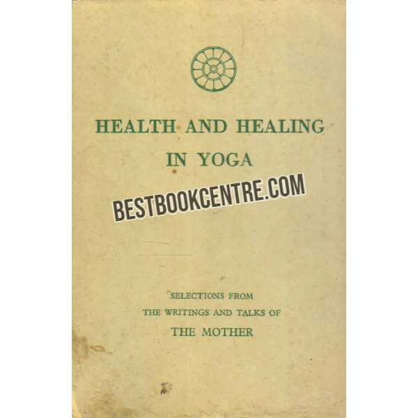 Health and Healing in Yoga Sri Aurobindo Ashram