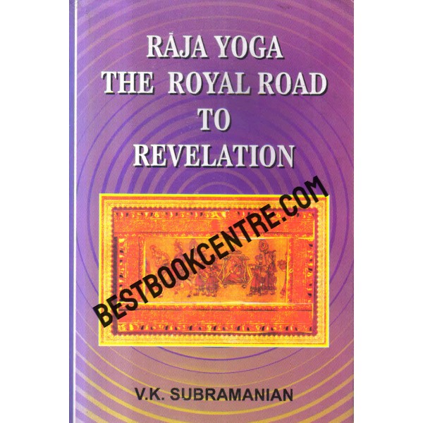 raja yoga the royal road to revelation 1st edition